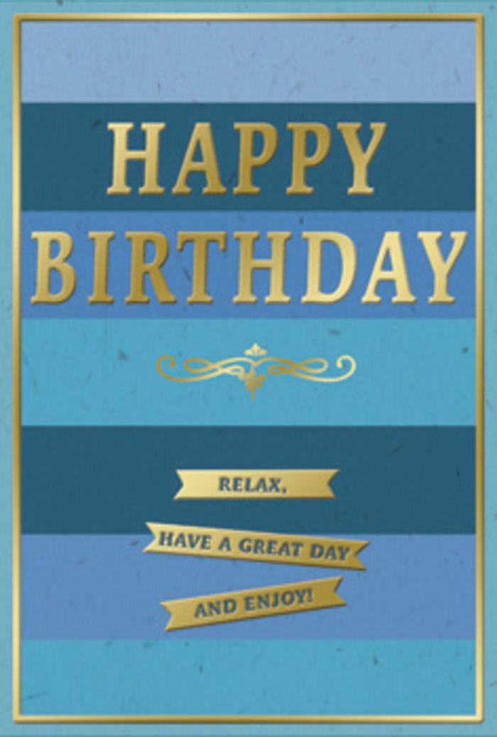 A serene birthday card rests as if on a polished hall table in a Friern Barnet home, its design built from wide, horizontal streams of blue that drift from deep navy through teal to pale sky. These soft colour bands create a sense of spaciousness and calm, like looking out across an open sky beyond the rooftops near Friern Barnet Road. In the centre of this soothing backdrop, the words HAPPY BIRTHDAY appear in large, embossed gold capitals, bold but beautifully proportioned. The metallic lettering reflects the light with a gentle glow, evoking a celebratory sparkle without disturbing the card's composed, peaceful mood. Just below the main greeting, an elegant golden flourish swirls delicately, reminiscent of old-fashioned calligraphy and lending the piece a timeless charm. Beneath that, three tidy gold banners are carefully aligned, their surfaces slightly raised and smooth, each ribbon carrying a short wish: Relax, have a great day and enjoy! Together, the flourish and banners guide the viewer's eye down the card, like a quiet journey from greeting to blessing. A slim gold frame runs around the edge, containing the blues and golds in a neat, balanced rectangle that feels considered and crafted. The texture of the card stock suggests a matte, velvety finish that contrasts softly with the gleam of the gilded details, much like evening light playing on shop windows along Woodhouse Road. The overall feeling is one of gentle celebration-a birthday card perfectly suited to be propped beside a simple vase of fresh flowers, offering calm, thoughtful wishes to someone who values quiet moments of joy.